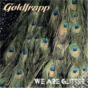 Goldfrapp - We Are Glitter cd musicale di GOLDFRAPP