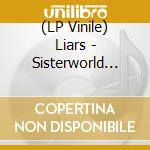 (LP Vinile) Liars - Sisterworld -Reissue- (2 Lp) vinile