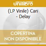 (LP Vinile) Can - Delay lp vinile di Can