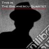 Balanescu Quartet - This Is The Balanescu Quartet cd