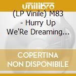 (LP Vinile) M83 - Hurry Up We'Re Dreaming (Clear lp vinile di M83
