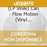 (LP Vinile) Can - Flow Motion (Vinyl Reissue) lp vinile di Can