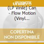 (LP Vinile) Can - Flow Motion (Vinyl Reissue) vinile