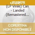 (LP Vinile) Can - Landed (Remastered Edition) vinile
