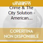 Crime & The City Solution - American Twilight cd