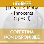 (LP Vinile) Moby - Innocents (Lp+Cd) vinile