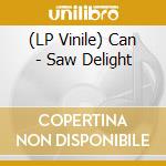 (LP Vinile) Can - Saw Delight vinile