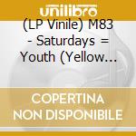 (LP Vinile) M83 - Saturdays = Youth (Yellow Vinyl) (2 Lp) vinile