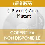 (LP Vinile) Arca - Mutant vinile