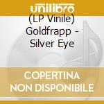 (LP Vinile) Goldfrapp - Silver Eye