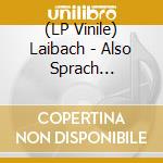 (LP Vinile) Laibach - Also Sprach Zarathustra vinile