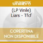 (LP Vinile) Liars - Tfcf lp vinile di Liars