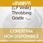 (LP Vinile) Throbbing Gristle - D.O.A.: The Third And Final Report Of Throbbing Gristle (Green Transparent Vinyl, Booklet, Download) vinile