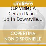 (LP Vinile) A Certain Ratio - Up In Downsville (Light Blue Colored Vinyl, 45 Rpm, Limited) (2 Lp) lp vinile di A Certain Ratio