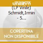 (LP Vinile) Schmidt,Irmin - 5 Klavierstucke vinile