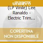 (LP Vinile) Lee Ranaldo - Electric Trim Live At Rough Trade East vinile