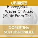 Harvey,Mick - Waves Of Anzac (Music From The Documentary) / The Journey cd