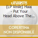 (LP Vinile) Haai - Put Your Head Above The Parakeets (Limited Green Vinyl) vinile