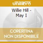 Willie Hill - May I cd musicale di Willie Hill