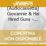 (Audiocassetta) Giovannie & His Hired Guns - Bad Habits cd
