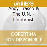 Andy Frasco & The U.N. - L'optimist cd