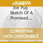 Joe Pug - Sketch Of A Promised Departure cd