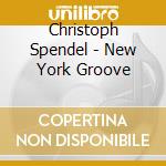 Christoph Spendel - New York Groove cd