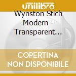 Wynston Stich Modern - Transparent Horizons cd musicale di Wynston Stich Modern