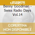 Benny Goodman - Swiss Radio Days Vol.14 cd
