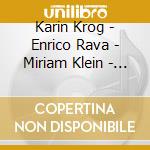 Karin Krog - Enrico Rava - Miriam Klein - Radio Days Vol 26 cd