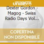 Dexter Gordon - Magog - Swiss Radio Days Vol 38 cd