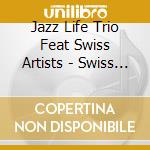 Jazz Life Trio Feat Swiss Artists - Swiss Radio Days Vol 39 cd