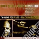 Kurt Weil & Vibes Revisited - Moving Forward - Reaching Back