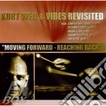 Kurt Weil & Vibes Revisited - Moving Forward - Reaching Back cd