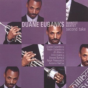 Duane Eubanks Quintet - Sextet - Second Take cd musicale di Duane Eubanks Quintet