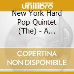 New York Hard Pop Quintet (The) - A Mere Bag Of Shells cd musicale di The new york hard pop quintet
