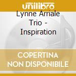Lynne Arriale Trio - Inspiration cd musicale di Lynne arriale trio