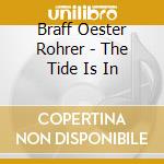 Braff Oester Rohrer - The Tide Is In cd