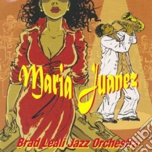 Leali Brad Bigband - Maria Juanez cd musicale di Leali Brad Bigband