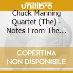 Chuck Manning Quartet (The) - Notes From The Real cd