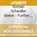 Roman Schwaller Sextet - Further Expectations cd