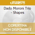 Dado Moroni Trio - Shapes cd