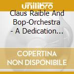 Claus Raible And Bop-Orchestra - A Dedication To The Ladies cd