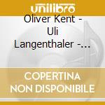 Oliver Kent - Uli Langenthaler - Triple Ace Trio cd