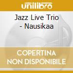 Jazz Live Trio - Nausikaa
