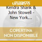 Kendra Shank & John Stowell - New York Conversations cd musicale di Kendra Shank & John Stowell