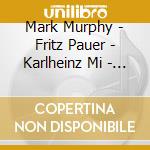 Mark Murphy - Fritz Pauer - Karlheinz Mi - Shadows cd