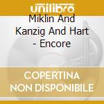 Miklin And Kanzig And Hart - Encore cd