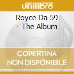 Royce Da 59 - The Album cd musicale di Royce Da 59