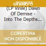 (LP Vinile) Dawn Of Demise - Into The Depths Of Veracity